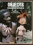 Heusch, Luc de (ed.) - Objects, Signs of Africa.
