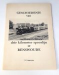 Laansma, S. - Geschiedenis van drie kilometer spoorlijn te RENSWOUDE