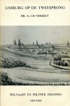 Verbeet, dr G.J.B. - Limburg op de tweesprong. Welvaart en politiek dilemma 1814-1839. Proefschrift K.U. Nijmegen.