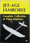 Ninomiya, Yasuaki - Jet-Age Jamboree. Complete Collection of Paper Airplanes
