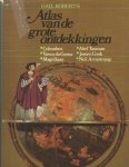 Roberts, Gail - Atlas van de grote ontdekkingen