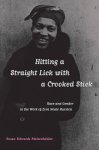 Susan E Meisenhelder - Hitting A Straight Lick with a Crooked Stick Race and gender in the work of Zora Neale Hurston