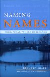 Share, Bernard - Naming names. Who, what, where in Irish nomenclature.