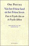 [{:name=>'O. Postma', :role=>'A01'}] - Van het friese land en het friese leven