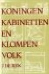 Rek, J. de - KONINGEN, KABINETTEN EN KLOMPENVOLK