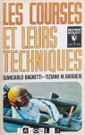 Giancarlo Baghetti, Tiziano M. Barbieri - Les Courses et leurs Techniques