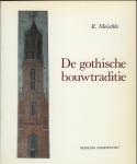 MEISCHKE, R. - De Gothische Bouwtraditie: Studies over opdrachtgevers en bouwmeesters in de Nederlanden