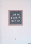 Stroobants, Jos - Alsof nog alles moet beginnen: gedichten Stroobants, Jos - Alsof nog alles moet beginnen: gedichten