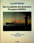 Kludas, A - Die Geschichte der der Deutschen Passagiersfahrt 1890 bis1900 Band II, Expansion auf allen Meeren 1890 bis 1900
