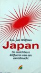 K.G. van Wolferen - Japan De onzichtbare drijfveren van een wereldmacht