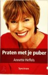 Annette Heffels - Praten met je puber Betekent nadenken over jezelf