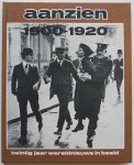 Opzeeland, Walter van (samensteller) - Aanzien 1900-1920 twintig jaar wereldnieuws in beeld