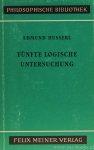 HUSSERL, E. - Fünfte logische Untersuchung. Über intentionale Erlebnisse und ihre 'Inhalte". Nach dem Text der 1.Auflage von 1901 herausgegeben, eingeleitet und mit Registern versehen von Elisabeth Ströker.