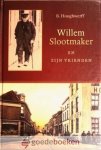 Hooghwerff, B. - Willem Slootmaker en zijn vrienden *nieuw* - laatste exemplaar!