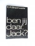 Braithwaite E.R. vert. uit het Engels door E.D. Kunzli-Boissevain - ben jij daar Jack