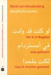 Woudenberg, René van - Als ik in Bagdad was geboren, was ik moslim geweest: Filosofische columns