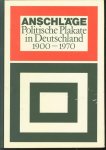 Arnold, Friedrich - Anschläge, politische Plakate in Deutschland, 1900-1970, Arnold, Friedrich - Anschläge, politische Plakate in Deutschland, 1900-1970,