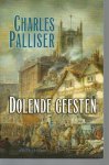 Palliser, C. - Dolende geesten