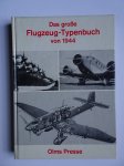 Schneider, Helmut. - Das Grosse Flugzeug-Typenbuch von 1944. Herausgegeben von Helmut Schneider.