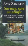 Zikken (Epe, 21 september 1919 - Norg 22 maart 2013), Aya - Sarung, sari en samfu - Gesigneerd - Een reis door Maleisië en Noord- Borneo