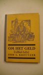 Kreutzer, L. - Om het geld- een verhaal uit het leven in een Noord-Duitsch visschersdorp