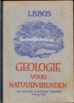Bos, L.B. - Geologie voor natuurvrienden