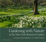 Todd Forrest; Jennifer Bernstein - Gardening With Nature At The New York Botanical Garden