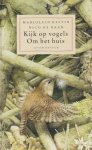 Marjolein Bastin, Nico de Haan - Kijk op vogels Om het huis