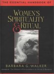 Barbara G. Walker - The Essential Handbook to Women's Spirituality and Ritual