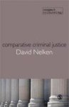 Nelken - Comparative Criminal Justice: Making Sense of Difference