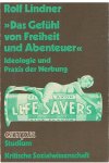 Lindner, Rolf - Das Gefuhl von Freiheit und Abenteuer - Ideologie und Praxis der Werbung