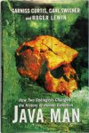 Carl Celso Swisher 221686, Garniss H. Curtis , Roger Lewin 15024 - Java man how two geologists' dramatic discoveries changed our understanding of the evolutionary path to modern humans