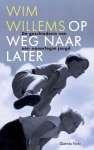 Wim Willems - Op weg naar later