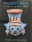 David Carrasco 15610, Eduardo Matos Moctezuma 212521, Scott Sessions 15611 - Moctezuma's Mexico Visions of the Aztec World