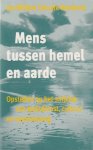 Nordholt, J. W. Schulte - Mens tussen hemel en aarde: Opstellen op het snijvlak van godsdienst, cultuur en samenleving