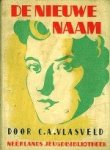 Vlasveld, C.A. - De nieuwe naam. Vlasveld, C.A. - De nieuwe naam.