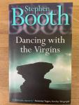 Booth, Stephen - Dancing with the virgins