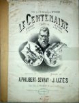 Uzès, J.: - Le centenaire. Paroles de A. Philibert et Sevray