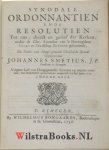 Smetius, Johannes J.F. - Synodale Ordonnantien ende Resolutien Tot nut, dienst en gerief der Kerken, onder de Chr. Synodus van 't Hertogdom Gelre en Graafschap Zutphen gehoorende. Tweede Druk.