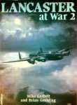 Garbett, M. and B. Goulding - Lancaster at War 2