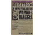 Louis Ferron - Hemelvaart van wammes waggel Louis Ferron - Hemelvaart van wammes waggel