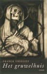 Franck Thilliez - Het Gruwelhuis