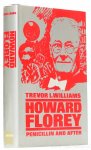 FLOREY, H., WILLIAMS, T.I. - Howard Florey. Penicillin and after.
