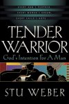 Weber, Stu - Tender Warrior: God's Intention for a Man