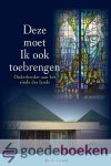 Geuze, Ds. A. - Deze moet Ik ook toebrengen *nieuw* --- Onderherder aan het einde des lands Geuze, Ds. A. - Deze moet Ik ook toebrengen *nieuw* --- Onderherder aan het einde des lands