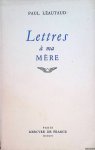 Léautaud, Paul - Lettres à ma mère