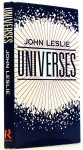 LESLIE, J. - Universes.