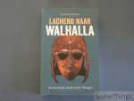Tom Shippey. - Lachend naar Walhalla. De heroïsche dood en de Vikingen.