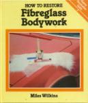 Miles Wilkins - How to restore fibreglass bodywork    +   How to restore paintwork