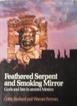 Burland, Cottie - Forman, Werner - Feathered serpent and smoking mirror. Gods and fate in ancient Mexico Burland, Cottie - Forman, Werner - Feathered serpent and smoking mirror. Gods and fate in ancient Mexico